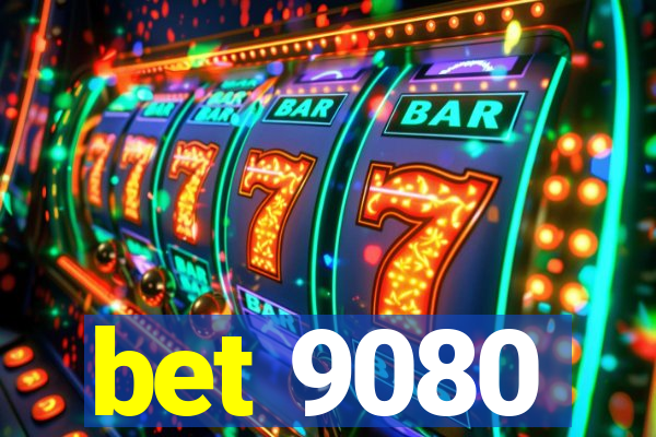 bet 9080